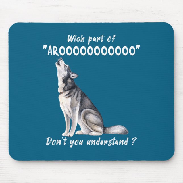 Siberian Husky What Part Of Arooo Dont You Unders  Mousepad (Vorne)