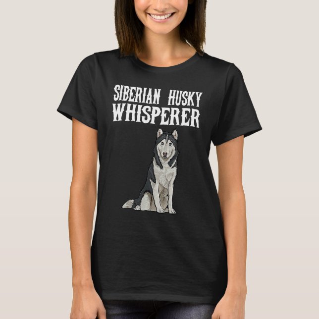 Siberian Husky Wisperer  Dog T-Shirt (Vorderseite)