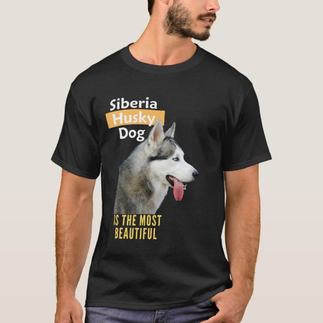 Sibirien Husky Hund ist der schönste Hund T-Shirt (Vorderseite)