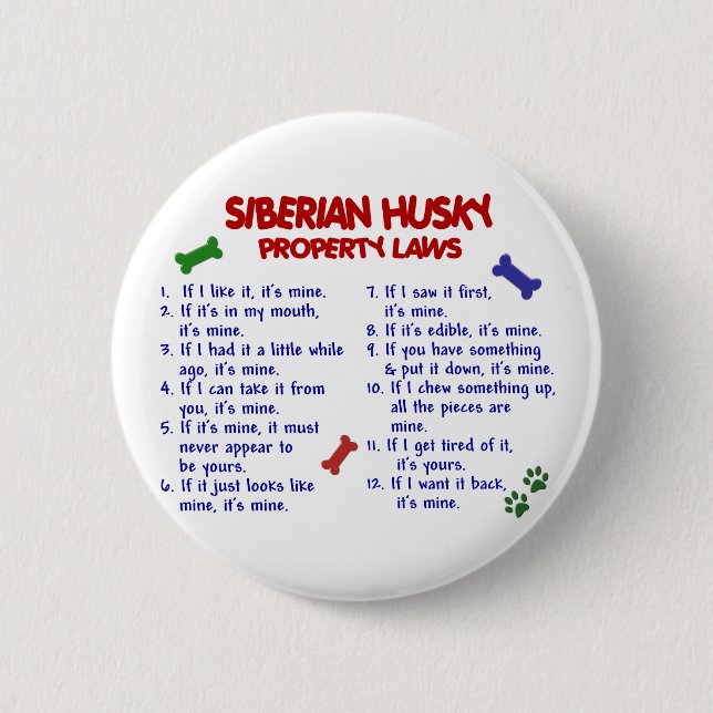 SIBIRISCHER HUSKY Eigentums-Gesetze 2 Button (Vorderseite)
