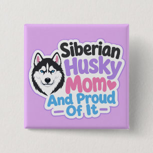 Sibirischer Husky-Mama und stolz darauf Button