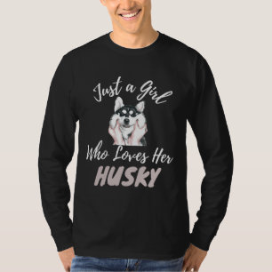 Sibirischer Husky nur ein Mädchen, das ihr Husky-T T-Shirt