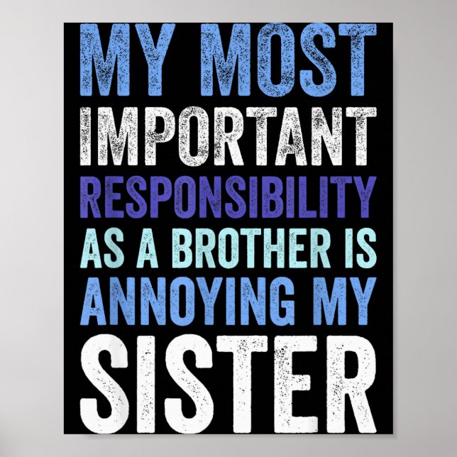 Siblings Rivalry Annoying My Sister Funny Brother  Poster (Vorne)