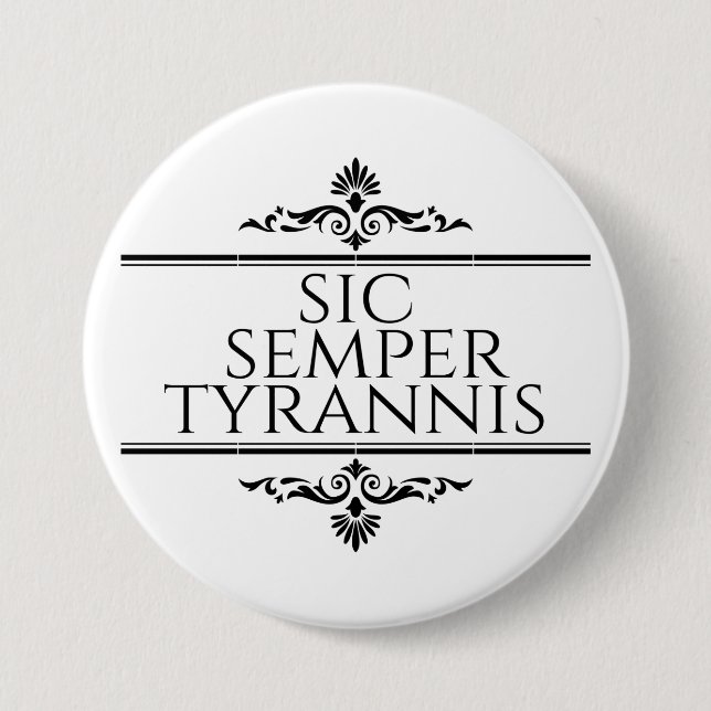 Sic Semper Tyrannis Button (Vorderseite)