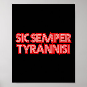 Sic Semper Tyrannis daher immer an Tyrannen Trump Poster