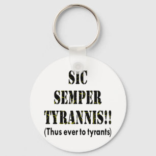 Sic Semper Tyrannis Latin: So immer für Tyrannen Schlüsselanhänger