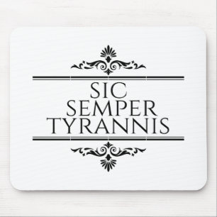 Sic Semper Tyrannis Mousepad