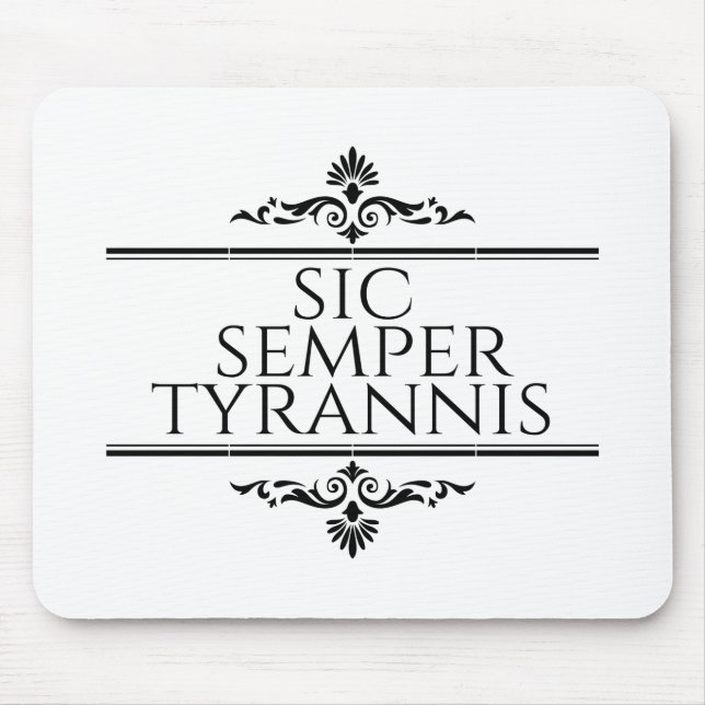 Sic Semper Tyrannis Mousepad (Vorne)