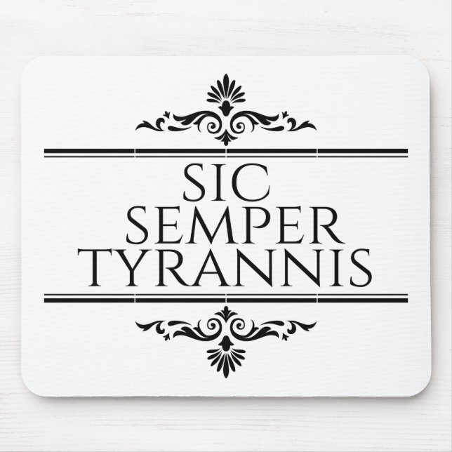 Sic Semper Tyrannis Mousepad (Vorne)