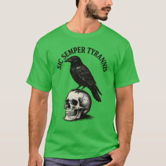 SIC SEMPER TYRANNIS T-Shirt