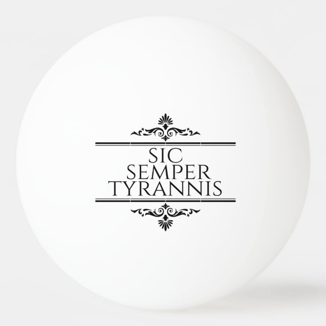 Sic Semper Tyrannis Tischtennisball (Vorderseite)
