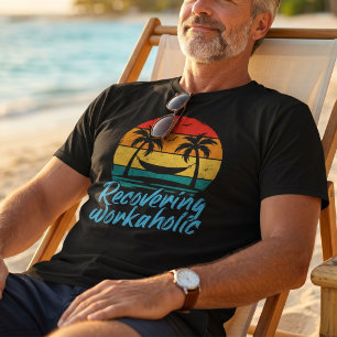 Sich erholender Workaholic Lustiges Urlaubs-T-Sh T-Shirt