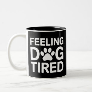 Sich hundemüde fühlen zweifarbige tasse