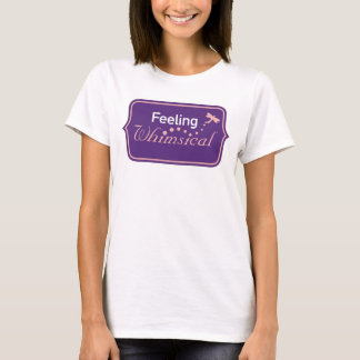 Sich launisch fühlen T-Shirt