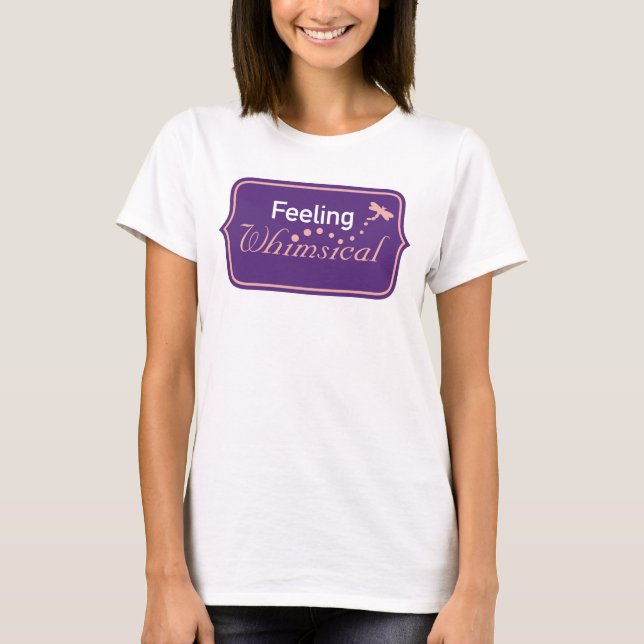 Sich launisch fühlen T-Shirt (Vorderseite)