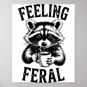 Sich wild fühlender Waschbär-Kaffee Cute Lustiger Poster