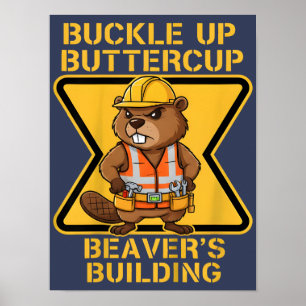 Sicher anschnallen, Buttercup-Biber-Arbeitsplatzsi Poster