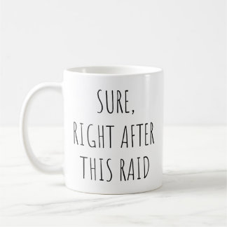Sicher direkt nach diesem Raid Lustiger Gamer Kaffeetasse