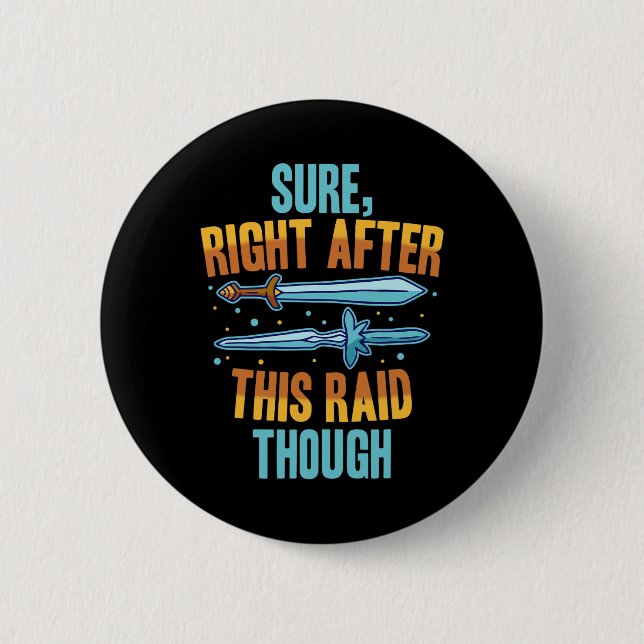 Sicher direkt nach diesem Raid-RPG-Videospiel Game Button (Vorderseite)