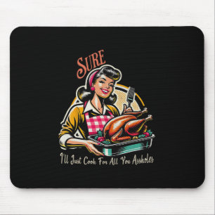 Sicher, ich werde einfach für all eure Löcher koch Mousepad