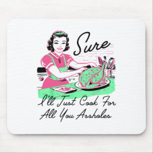 Sicher, ich werde einfach für all eure Löcher Than Mousepad