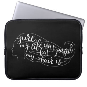 Sicher ist mein Leben nicht perfekt, aber mein Laptopschutzhülle