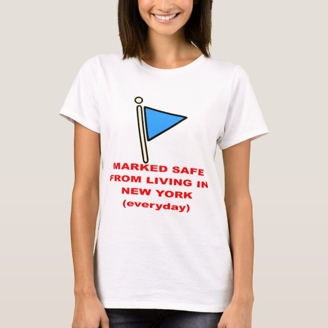 Sicher vor dem Leben in New York # T-Shirt (Vorderseite)