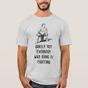 Sicher war nicht jeder kung fu Fighting - Sumo T-Shirt