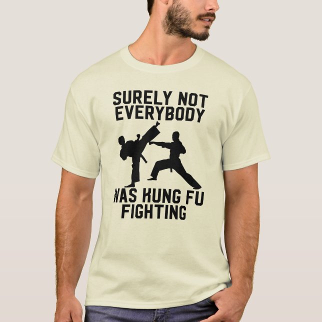 Sicher war nicht jeder kung fu Fighting T-Shirt (Vorderseite)