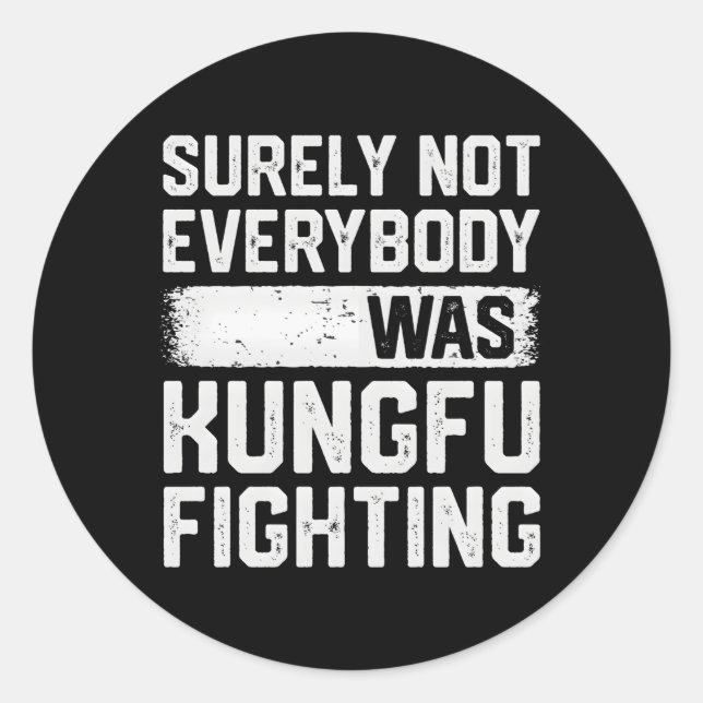 Sicher war nicht jeder Kungfu-Kämpfer in Kungfu Runder Aufkleber (Vorderseite)