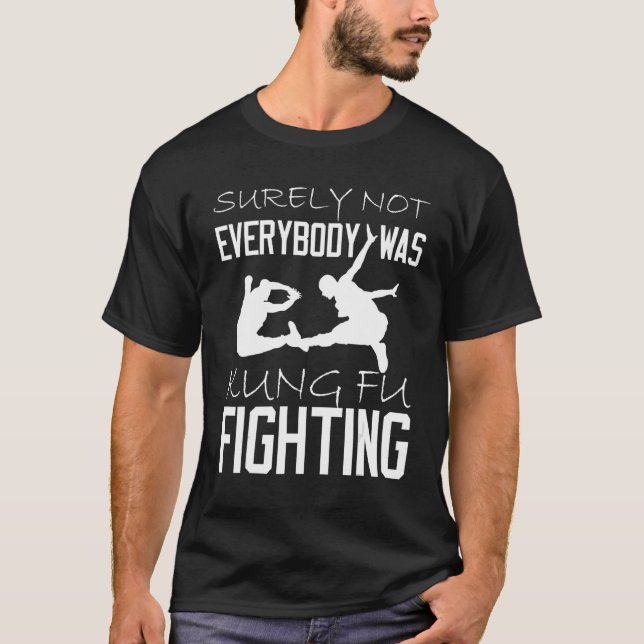 Sicher war nicht jeder von ihnen Kung-Fu-Kämpfer_1 T-Shirt (Vorderseite)