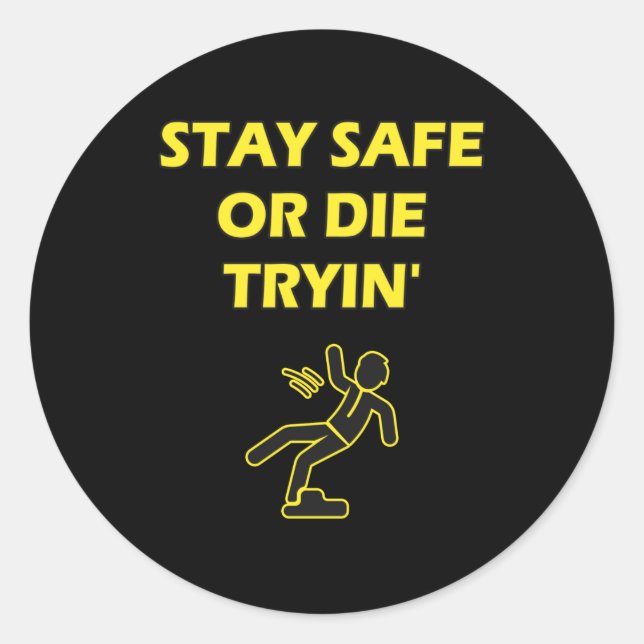 Sicherer oder Die Spaß für die Sicherheit am Arbei Runder Aufkleber (Vorderseite)