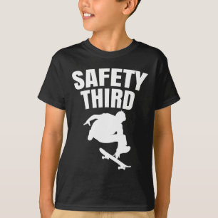Sicherheit an Dritter Stelle Skateboarding Lustig T-Shirt