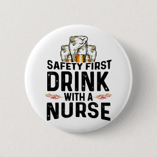 Sicherheit Erste Drink Bier Drinker Nurse National Button