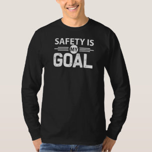 Sicherheit ist mein Ziel T-Shirt