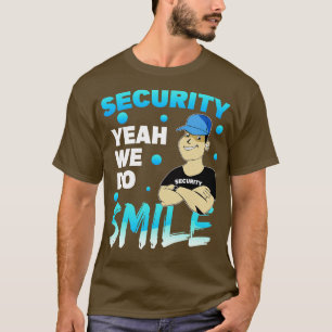 Sicherheit Ja, wir lächeln T-Shirt