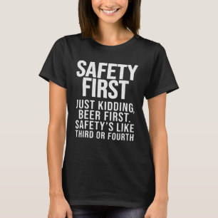 Sicherheit zuerst kidnacktes Bier Erstes sonniges T-Shirt