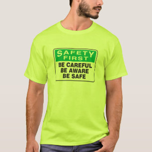 Sicherheit zuerst, Sei aufmerksam T-Shirt