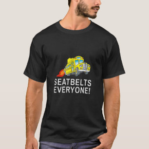 Sicherheitsgurte für jeden Magic School-Busfahrer T-Shirt