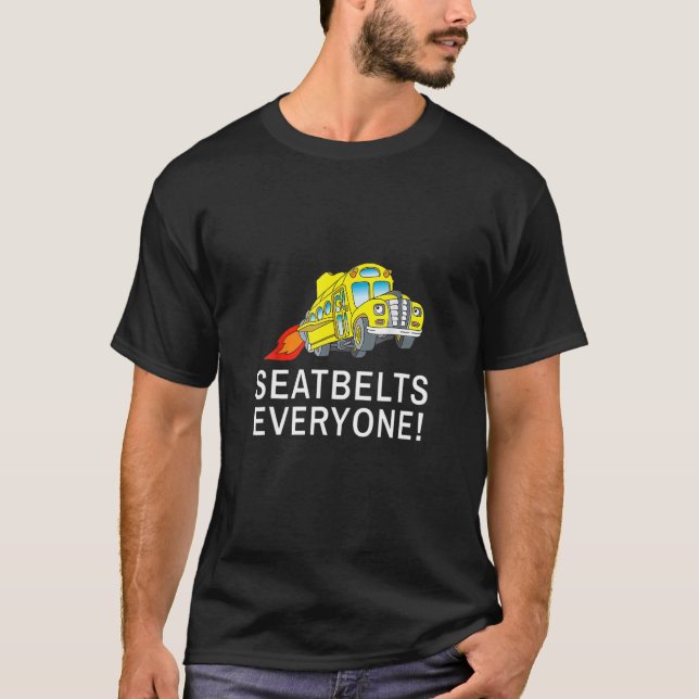 Sicherheitsgurte für jeden Magic School-Busfahrer T-Shirt (Vorderseite)