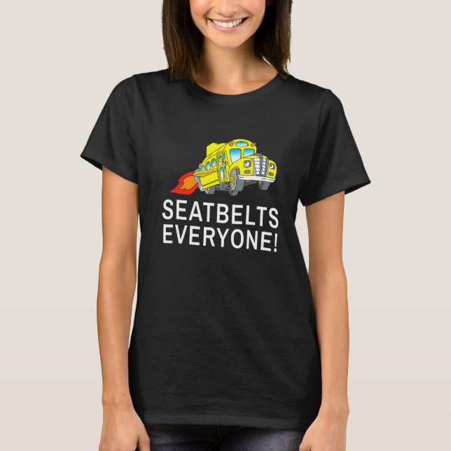 Sicherheitsgurte für jeden Magic School-Busfahrer  T-Shirt (Vorderseite)