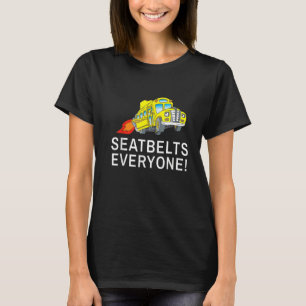 Sicherheitsgurte für jeden Magie-Schulbusfahrer Pr T-Shirt