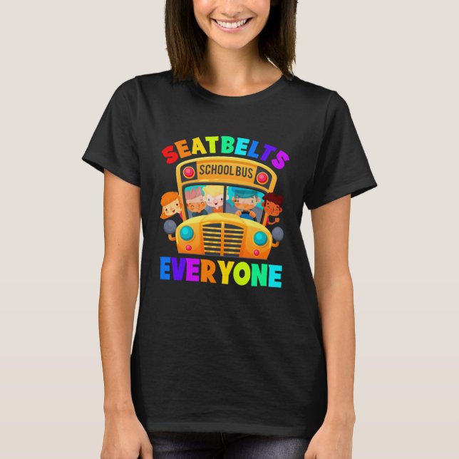 Sicherheitsgurte für jeden Schulbusfahrer T-Shirt (Vorderseite)