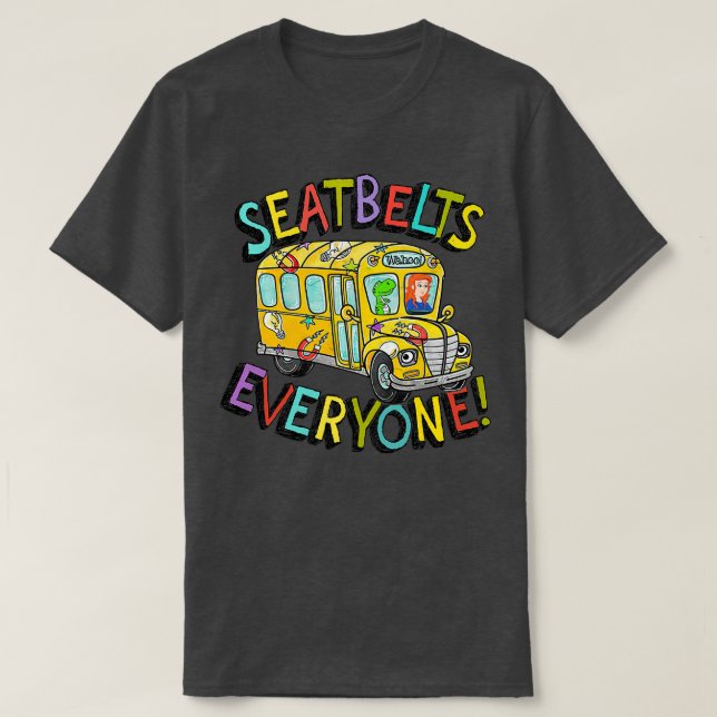 Sicherheitsgurte Jeder Funny Magic School Busfahre T-Shirt (Design vorne)