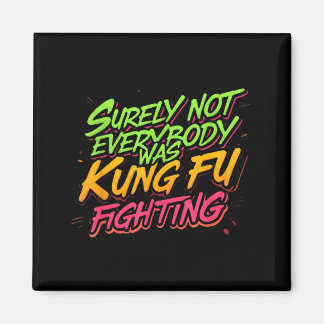 Sicherlich hat nicht jeder Kung Fu gekämpft Magnet