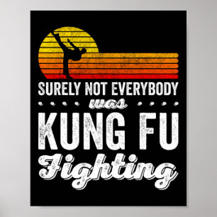 Sicherlich Hat Nicht Jeder Kung Fu Kämpfend Shirt  Poster