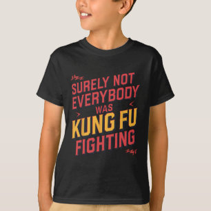 Sicherlich kämpfte nicht jeder Kung Fu Karate M T-Shirt