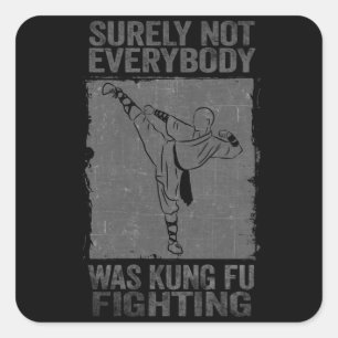 Sicherlich kämpfte nicht jeder mit Kung Fu Quadratischer Aufkleber