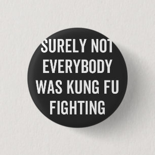 Sicherlich kämpften nicht alle gegen Kung Fu Button