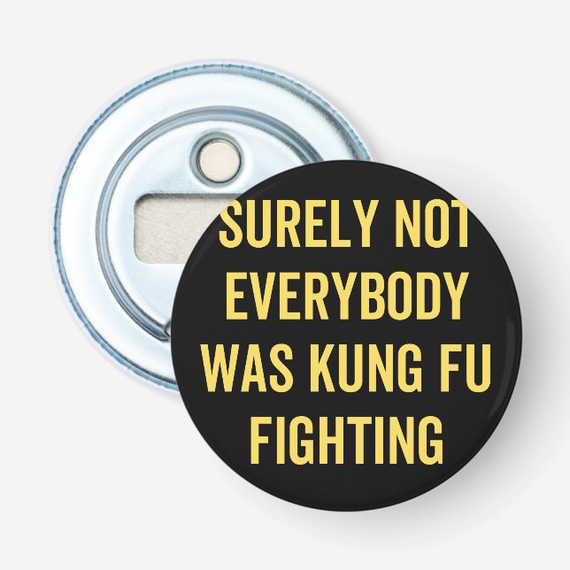 Sicherlich kämpften nicht alle gegen Kung Fu Flaschenöffner (Vorderseite)